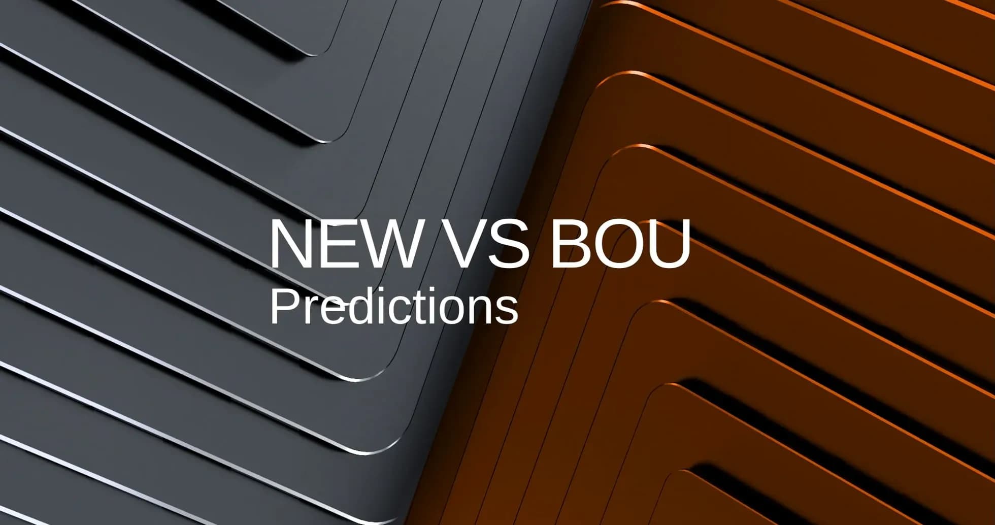 Design featuring text 'NEW VS BOU Predictions'