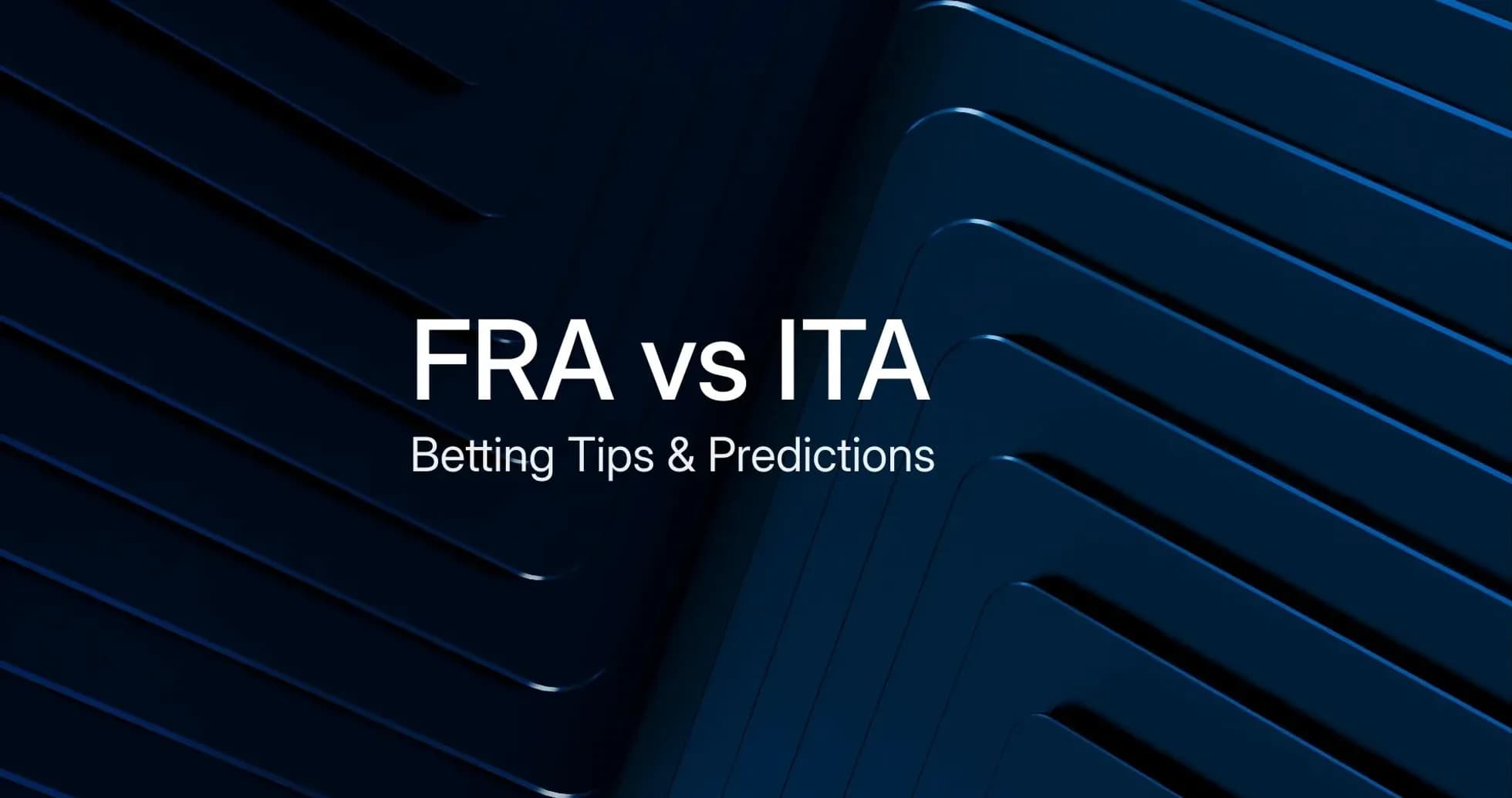 FRA contre ITA, conseils de paris et prévisions