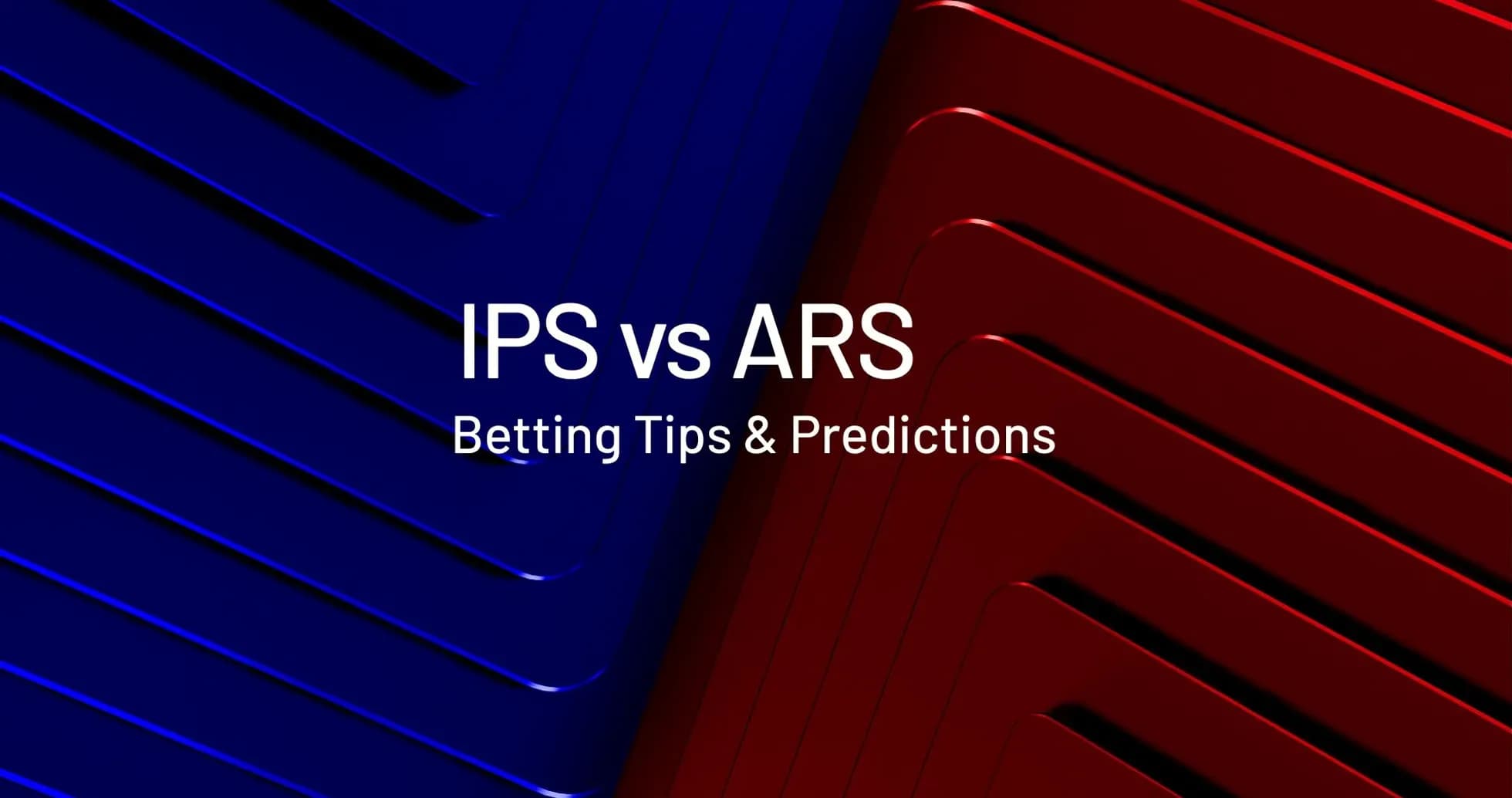 Graphical design featuring IPS vs ARS betting predictions