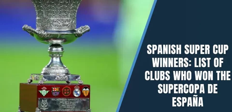 Liste des vainqueurs de la Supercoupe d’Espagne : Palmarès complet par année