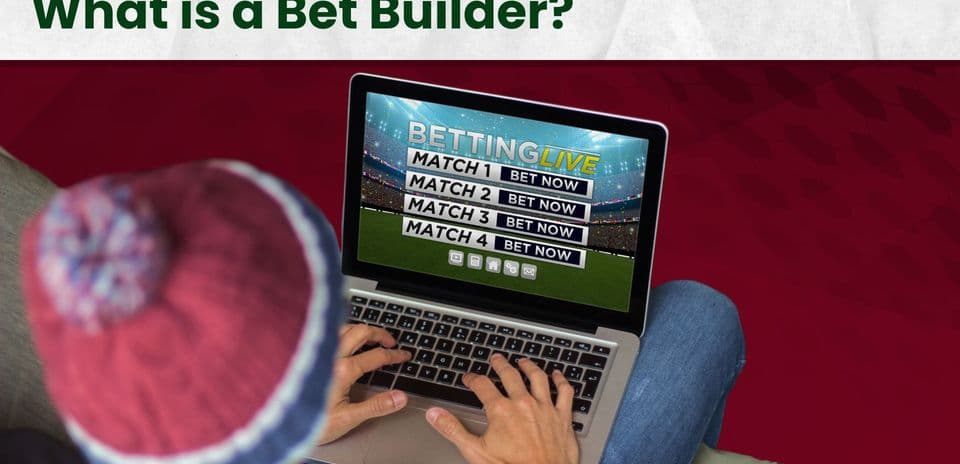 Comprendre le Bet Builder : Comment fonctionnent les paris combinés en août 2026