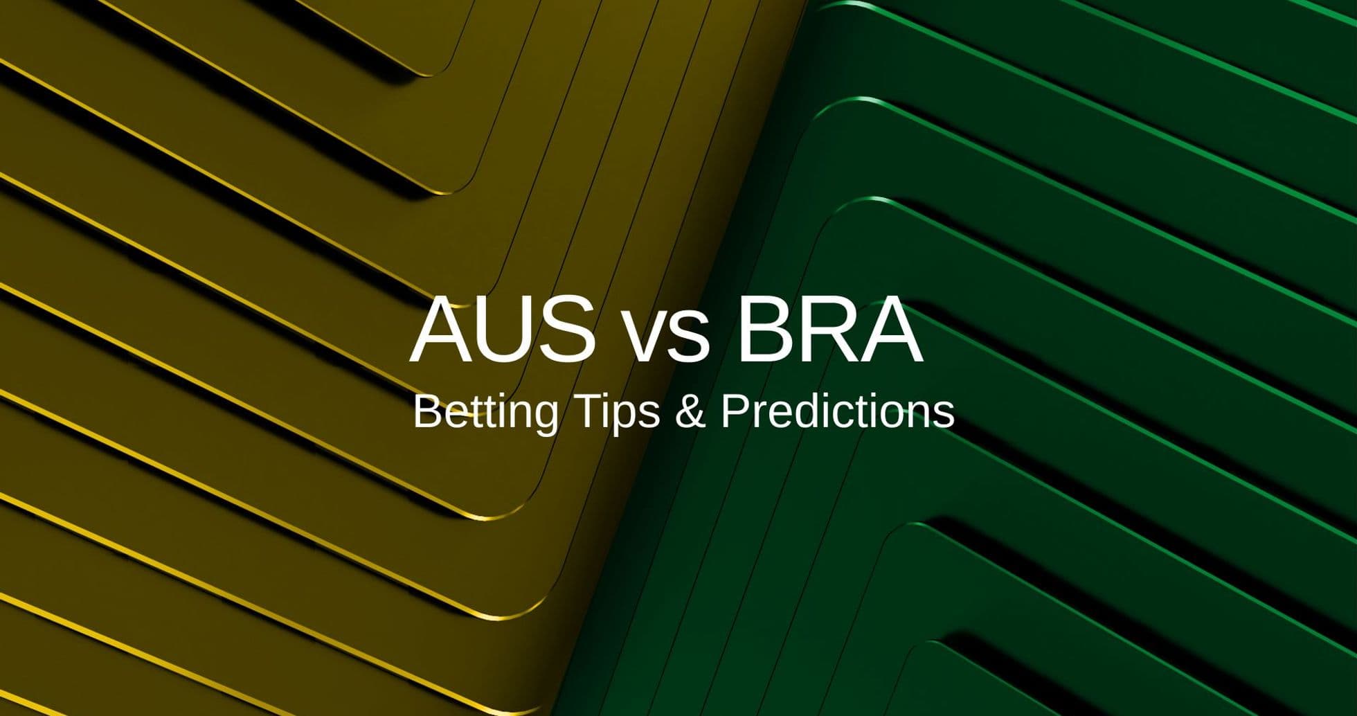 Australie vs Brésil : Pronostics, Compositions, Cotes et Conseils pour un Duel Intense