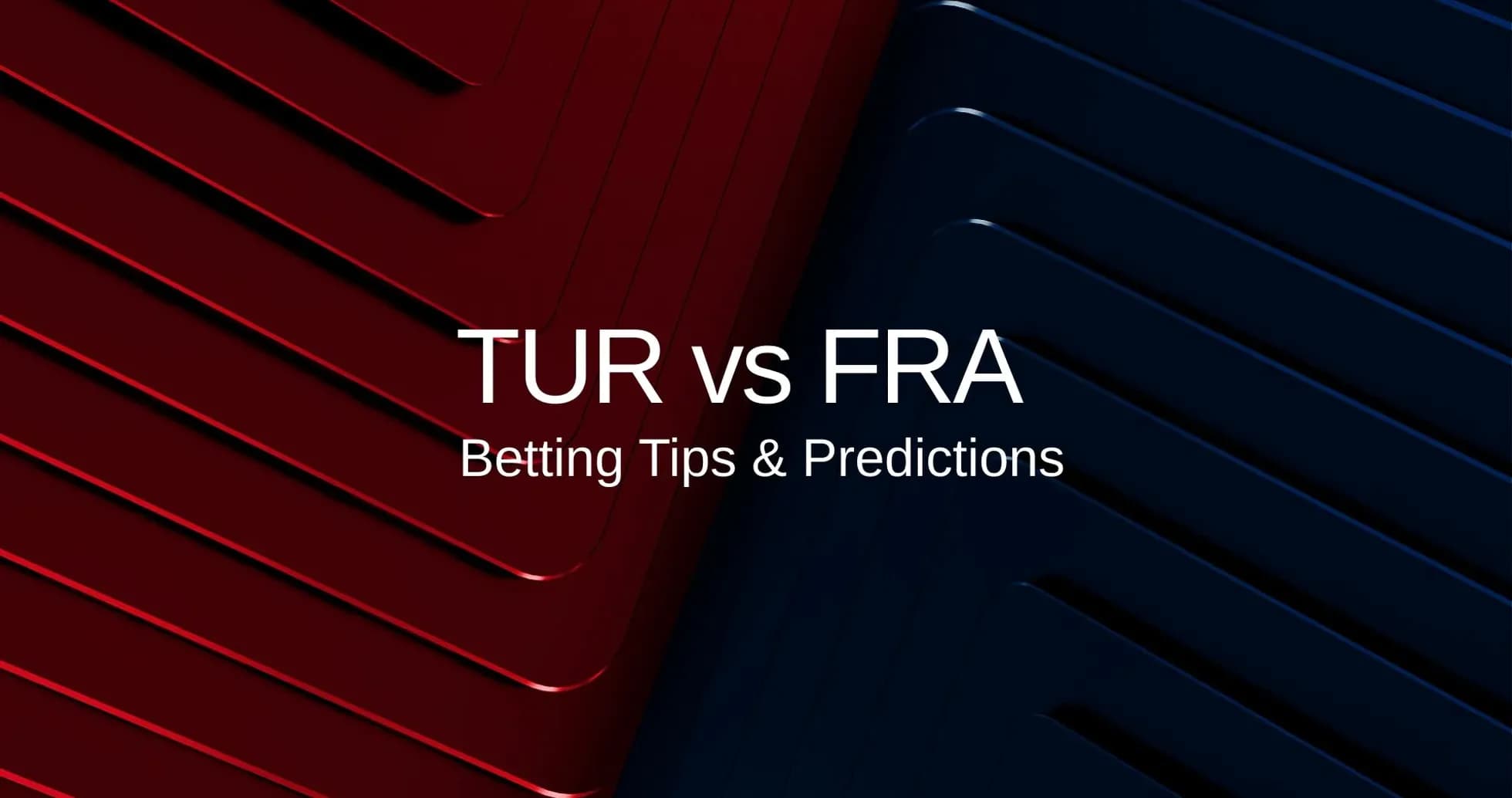 Affiche du match TUR contre FRA avec conseils de paris Affiche du match TUR contre FRA avec conseils de paris