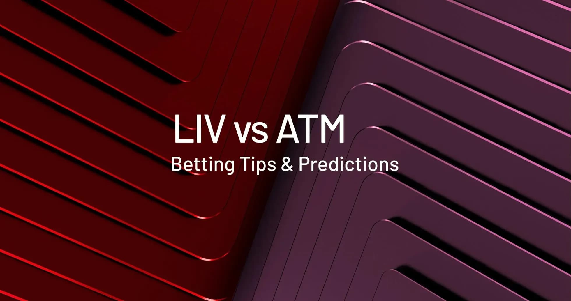 Graphical representation of LIV vs ATM betting tips Graphical representation of LIV vs ATM betting tips