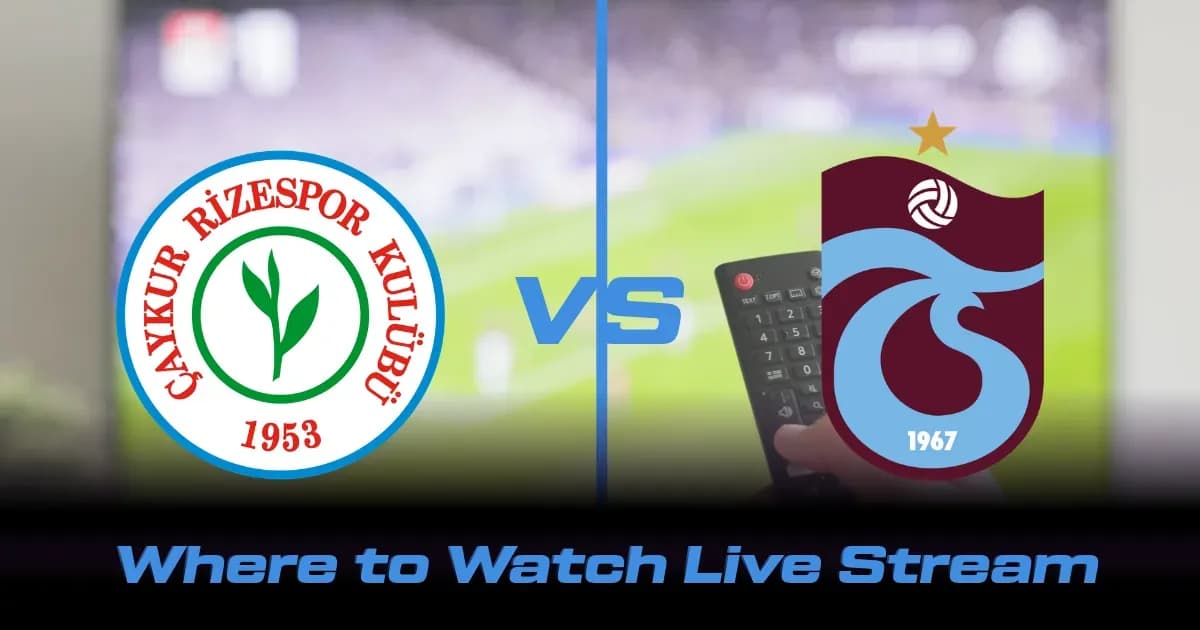 Rizespor contre Trabzonspor : Diffusion en direct et chaînes TV Rizespor contre Trabzonspor : Diffusion en direct et chaînes TV