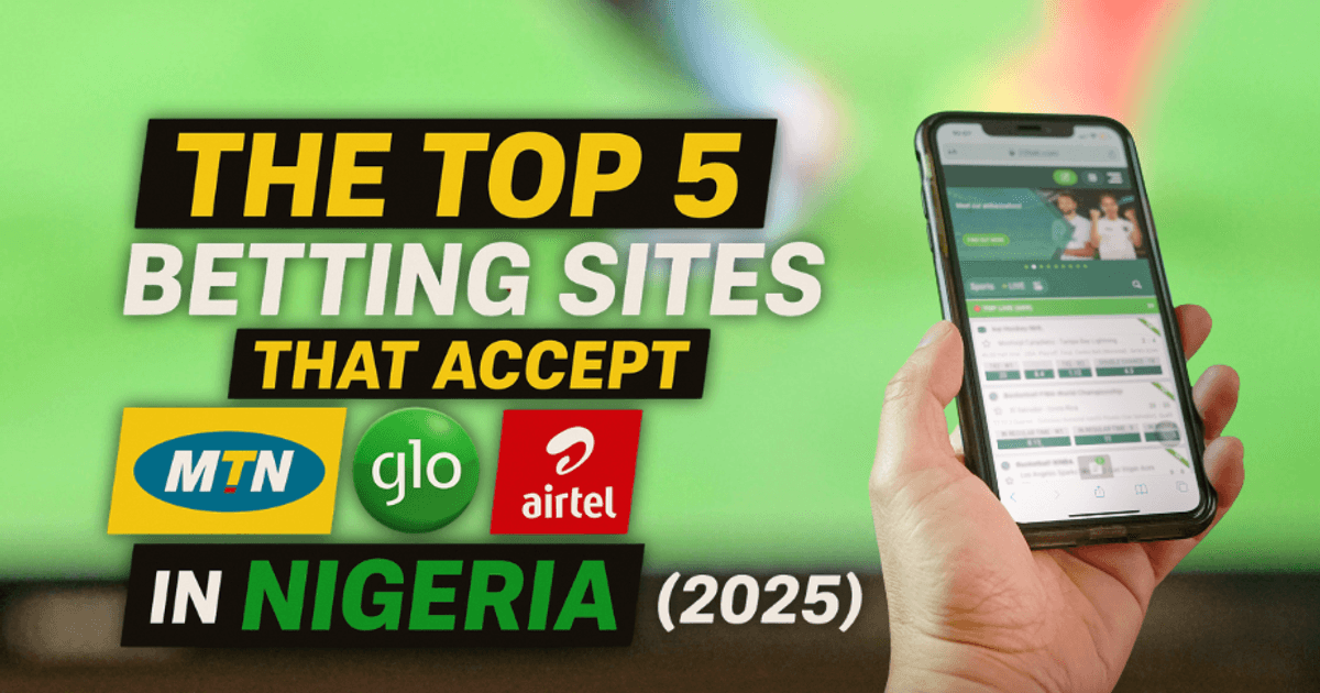 Top 5 des sites de paris acceptant MTN, Glo et Airtel au Nigeria en 2025 Top 5 des sites de paris acceptant MTN, Glo et Airtel au Nigeria en 2025