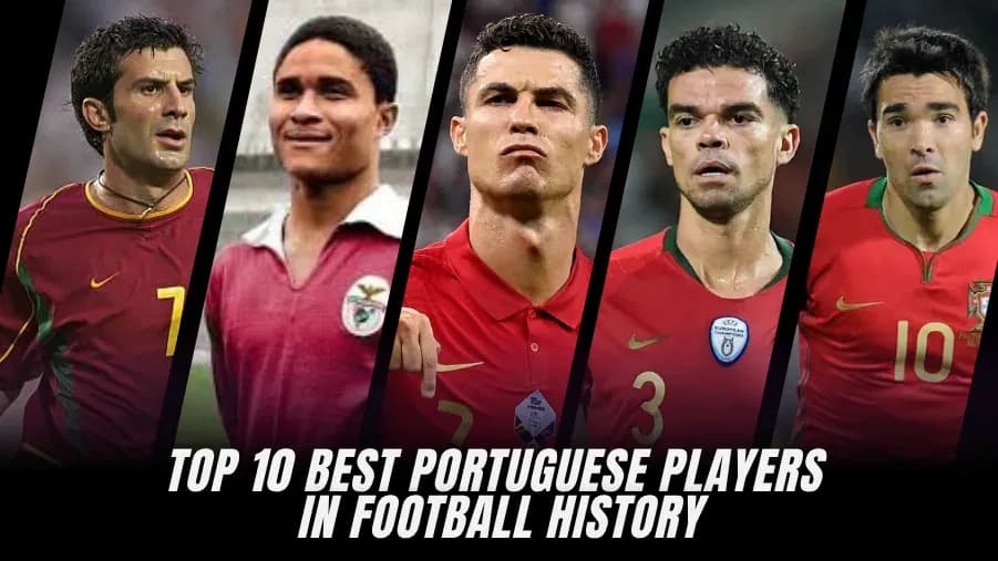 Top 10 des Meilleurs Joueurs Portugais de Tous les Temps Top 10 des Meilleurs Joueurs Portugais de Tous les Temps